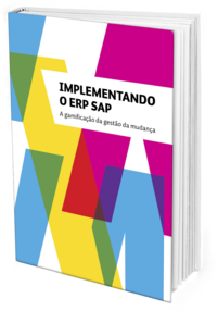 Implementando o ERP SAP: A gamificação da gestão da mudança