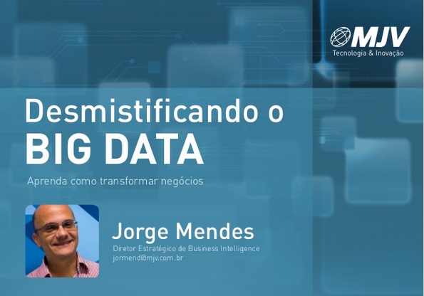 Webinar: Desmistificando o Big Data | MJV Tecnologia & Inovação