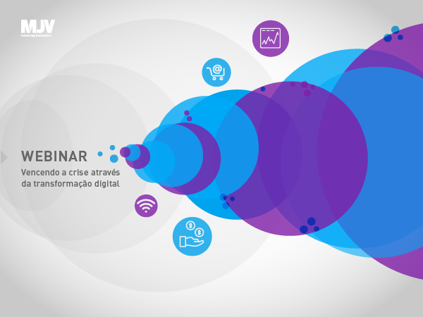 Webinar: Vencendo a crise através da transformação digital Webinar: Vencendo a crise através da transformação digital